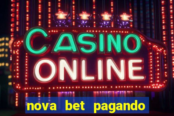 nova bet pagando no cadastro